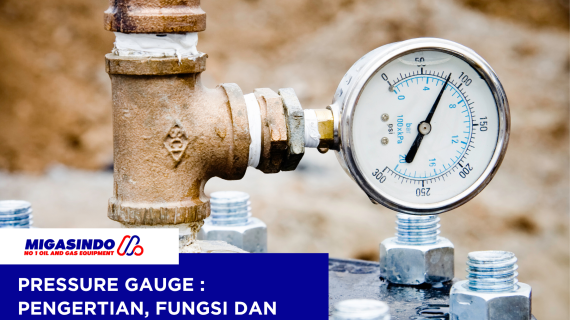 Pressure Gauge | Pengertian, Fungsi dan Cara Kerja
