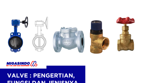 Mengenal Valve | Pengertian, Fungsi dan Jenisnya